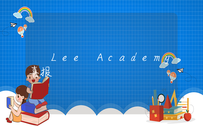 Lee Academy 喜报